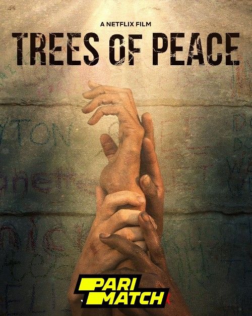 Trees of Peace (2021) Hindi [Voice Over] Dubbed WEBRip download full movie